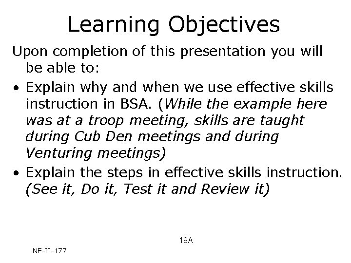 Learning Objectives Upon completion of this presentation you will be able to: • Explain