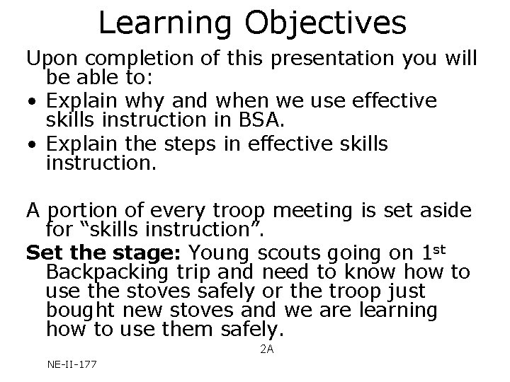 Learning Objectives Upon completion of this presentation you will be able to: • Explain