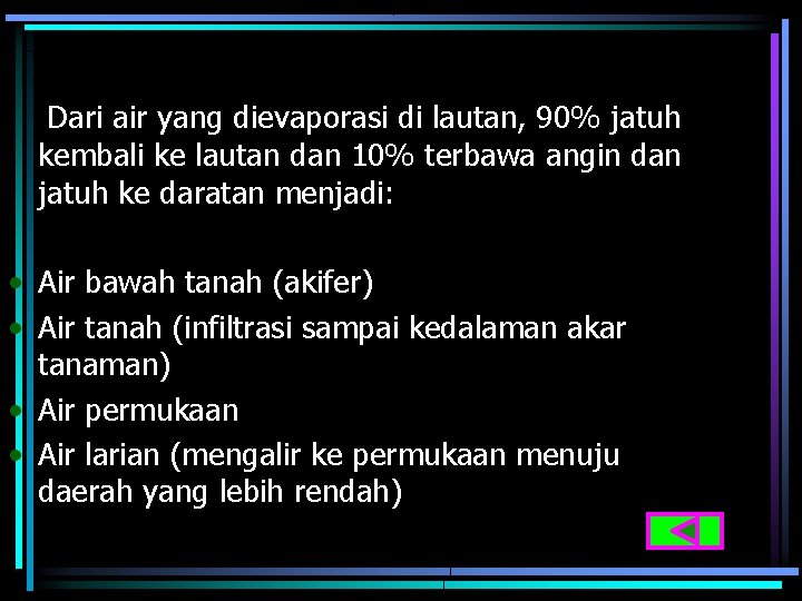 Dari air yang dievaporasi di lautan, 90% jatuh kembali ke lautan dan 10% terbawa