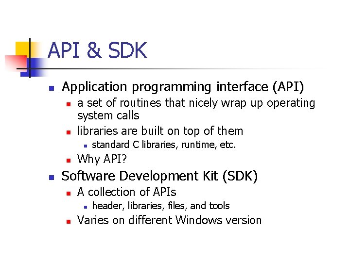 API & SDK n Application programming interface (API) n n a set of routines