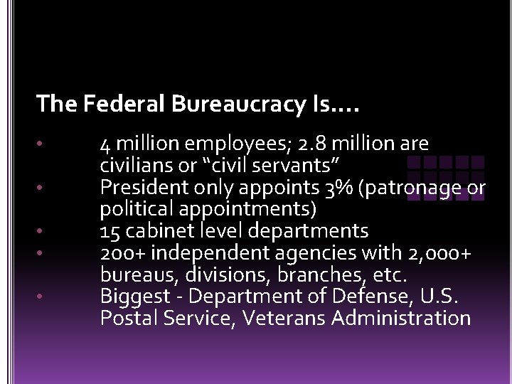 The Federal Bureaucracy Is…. • • • 4 million employees; 2. 8 million are