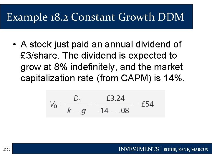 Example 18. 2 Constant Growth DDM • A stock just paid an annual dividend
