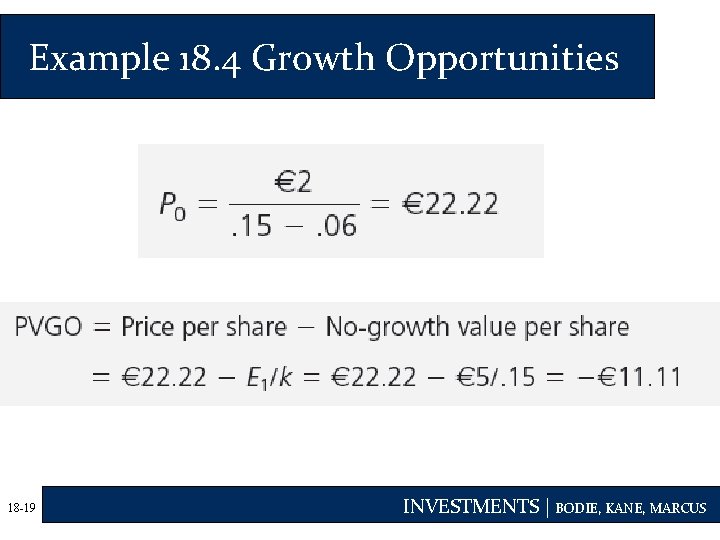 Example 18. 4 Growth Opportunities 18 -19 INVESTMENTS | BODIE, KANE, MARCUS 