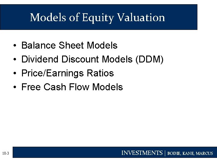 Models of Equity Valuation • • 18 -3 Balance Sheet Models Dividend Discount Models