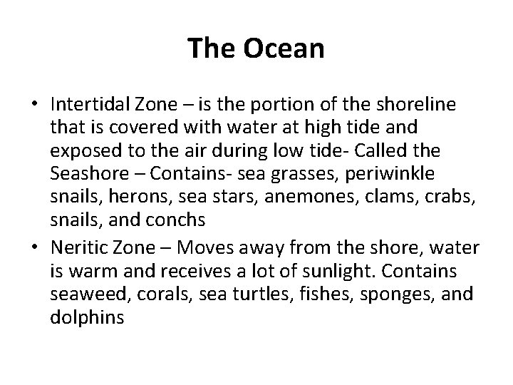 The Ocean • Intertidal Zone – is the portion of the shoreline that is