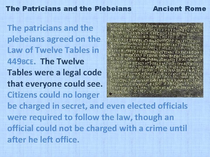 The Patricians and the Plebeians Ancient Rome The patricians and the plebeians agreed on