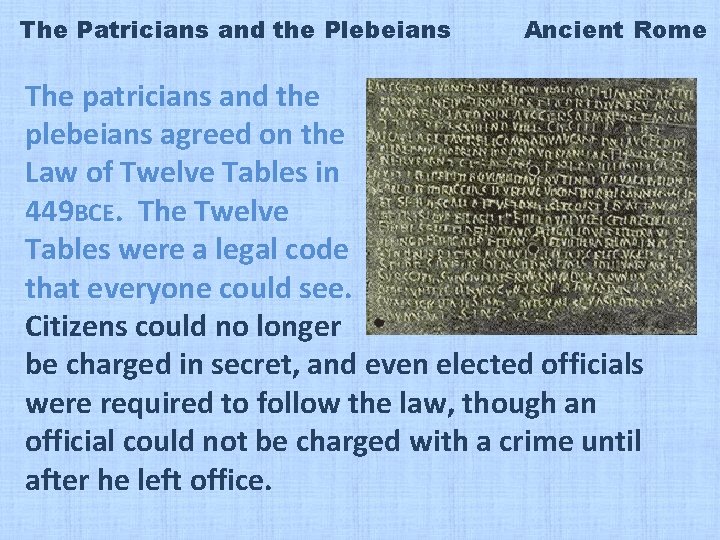 The Patricians and the Plebeians Ancient Rome The patricians and the plebeians agreed on