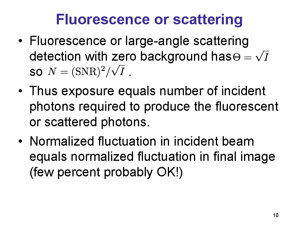 Fluorescence or scattering • Fluorescence or large-angle scattering detection with zero background has so.