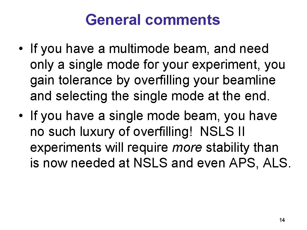 General comments • If you have a multimode beam, and need only a single