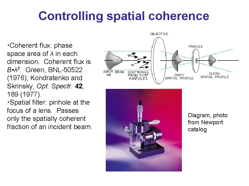 Controlling spatial coherence • Coherent flux: phase space area of λ in each dimension.