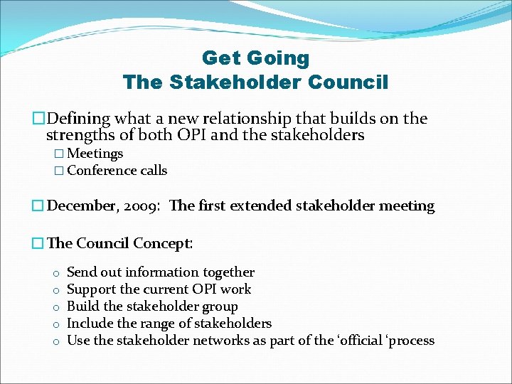 Get Going The Stakeholder Council �Defining what a new relationship that builds on the