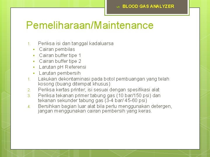  BLOOD GAS ANALYZER Pemeliharaan/Maintenance 1. § § § 1. 2. 3. 4. Periksa