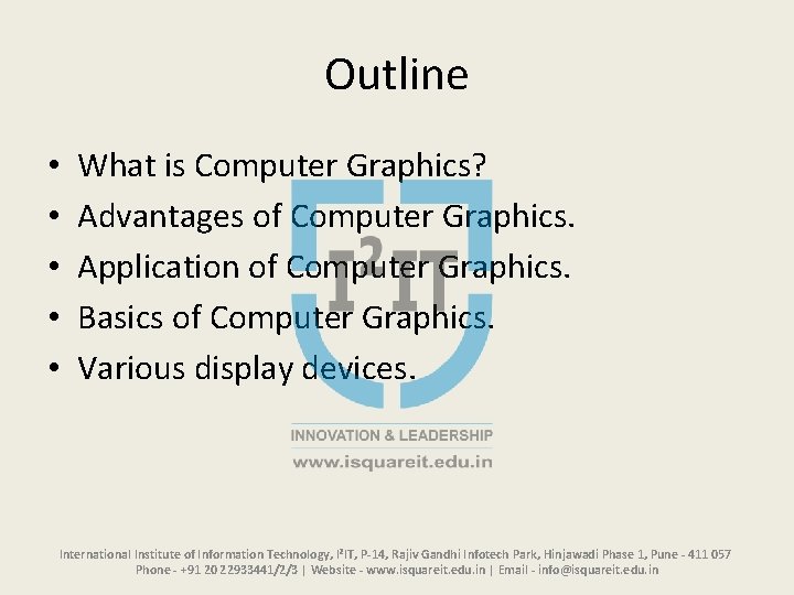 Outline • • • What is Computer Graphics? Advantages of Computer Graphics. Application of Outline • • • What is Computer Graphics? Advantages of Computer Graphics. Application of