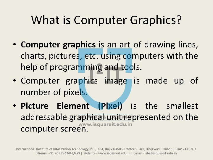 What is Computer Graphics? • Computer graphics is an art of drawing lines, charts,