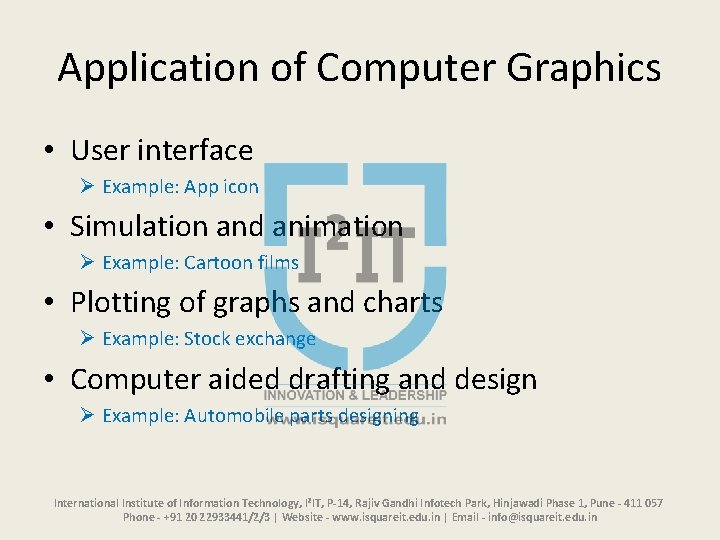 Application of Computer Graphics • User interface Ø Example: App icon • Simulation and
