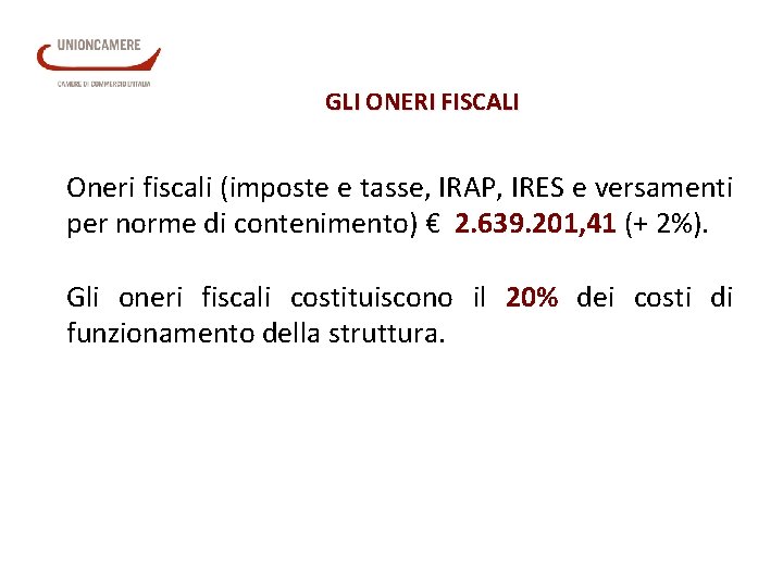 GLI ONERI FISCALI Oneri fiscali (imposte e tasse, IRAP, IRES e versamenti per norme