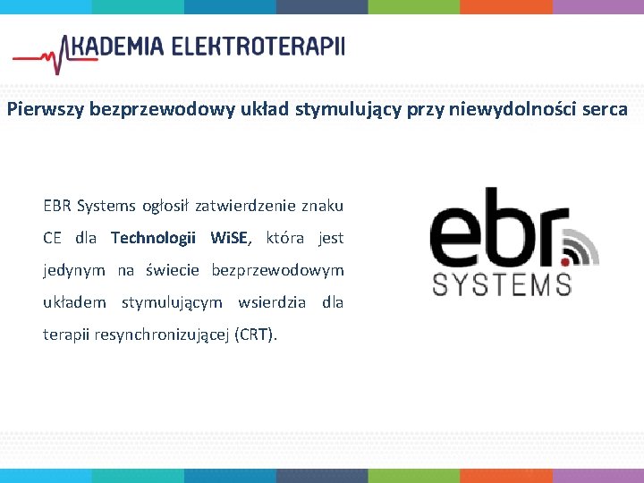 Pierwszy bezprzewodowy układ stymulujący przy niewydolności serca EBR Systems ogłosił zatwierdzenie znaku CE dla