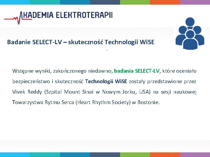 Badanie SELECT-LV – skuteczność Technologii Wi. SE. Wstępne wyniki, zakończonego niedawno, badania SELECT-LV, które