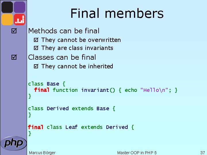 Final members þ Methods can be final þ They cannot be overwritten þ They