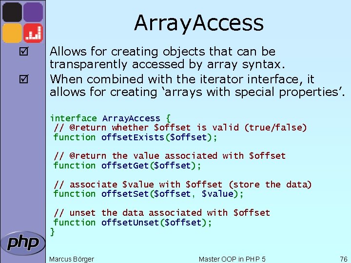 Array. Access þ þ Allows for creating objects that can be transparently accessed by