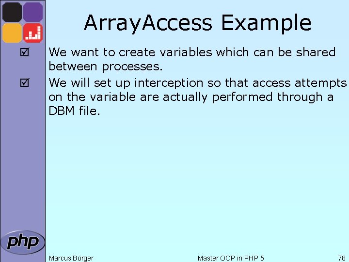 Array. Access Example þ þ We want to create variables which can be shared