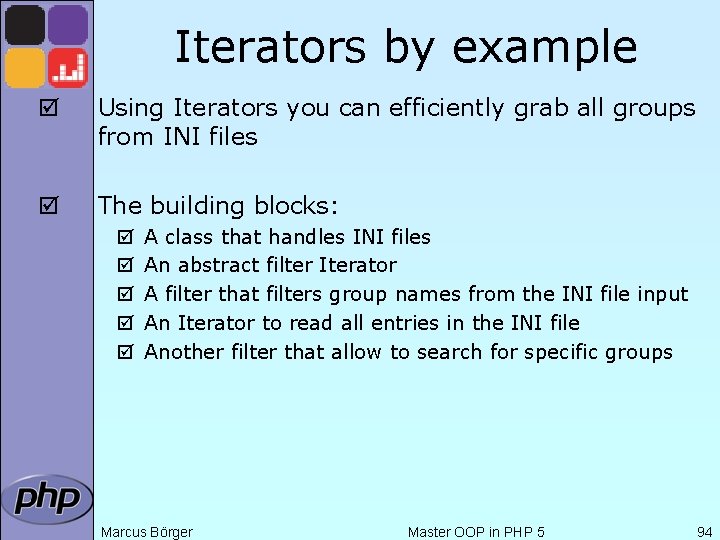 Iterators by example þ Using Iterators you can efficiently grab all groups from INI