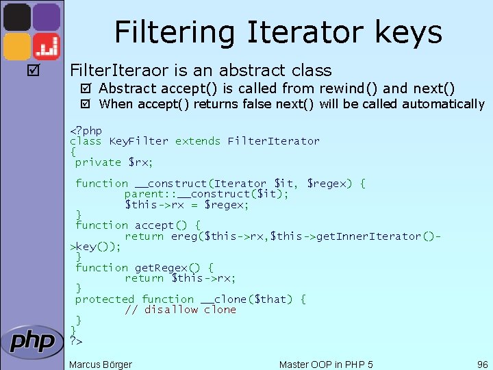 Filtering Iterator keys þ Filter. Iteraor is an abstract class þ Abstract accept() is