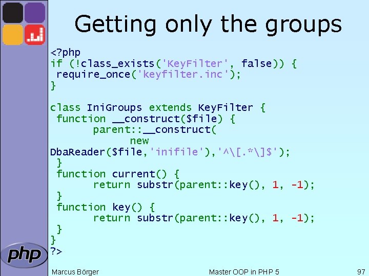 Getting only the groups <? php if (!class_exists('Key. Filter', false)) { require_once('keyfilter. inc'); }