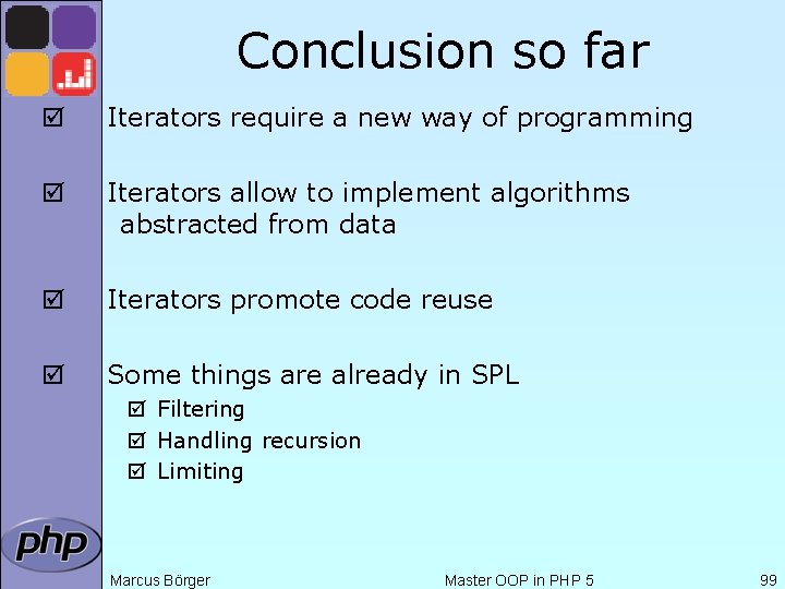 Conclusion so far þ Iterators require a new way of programming þ Iterators allow