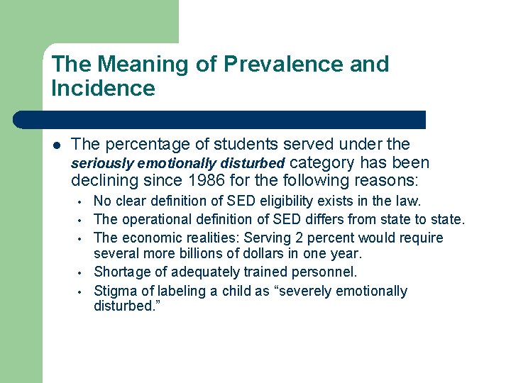 The Meaning of Prevalence and Incidence l The percentage of students served under the