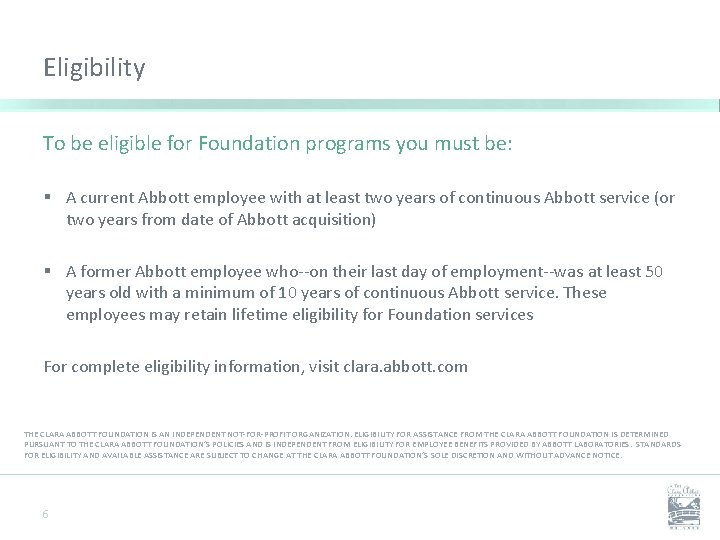 Eligibility To be eligible for Foundation programs you must be: § A current Abbott