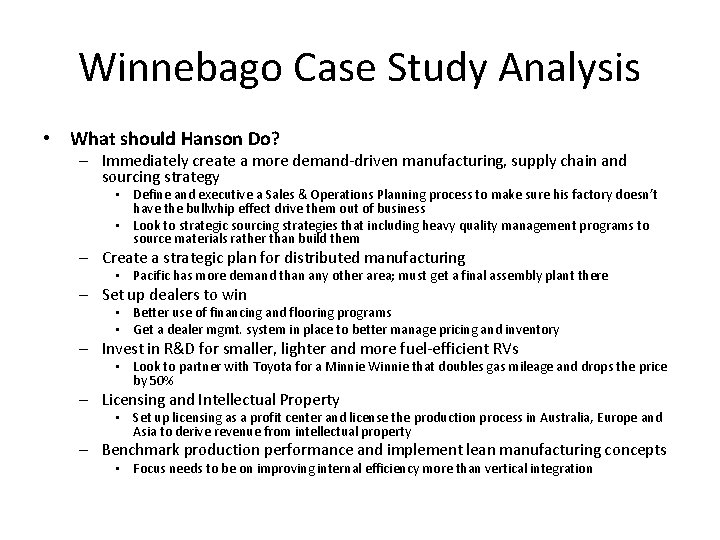 Winnebago Case Study Analysis • What should Hanson Do? – Immediately create a more