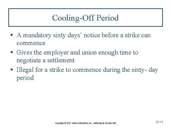 Cooling-Off Period § A mandatory sixty days’ notice before a strike can commence §