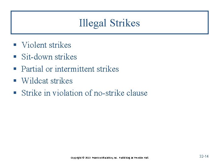 Illegal Strikes § § § Violent strikes Sit-down strikes Partial or intermittent strikes Wildcat