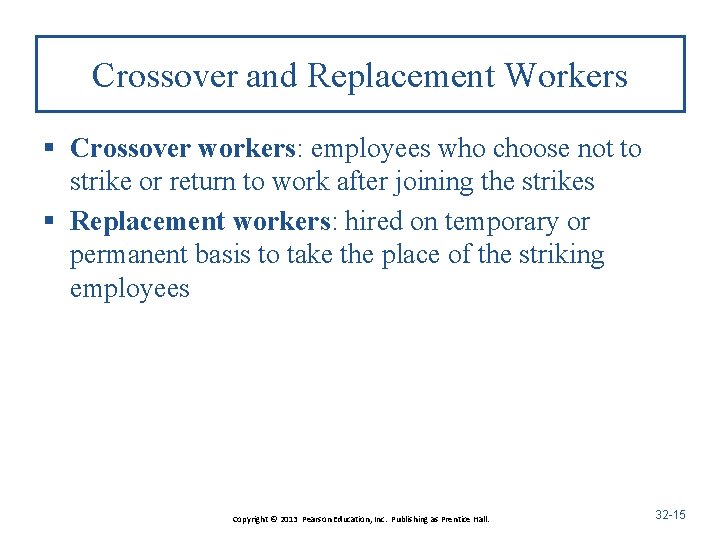 Crossover and Replacement Workers § Crossover workers: employees who choose not to strike or