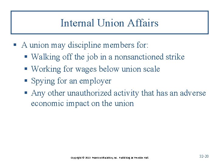 Internal Union Affairs § A union may discipline members for: § Walking off the
