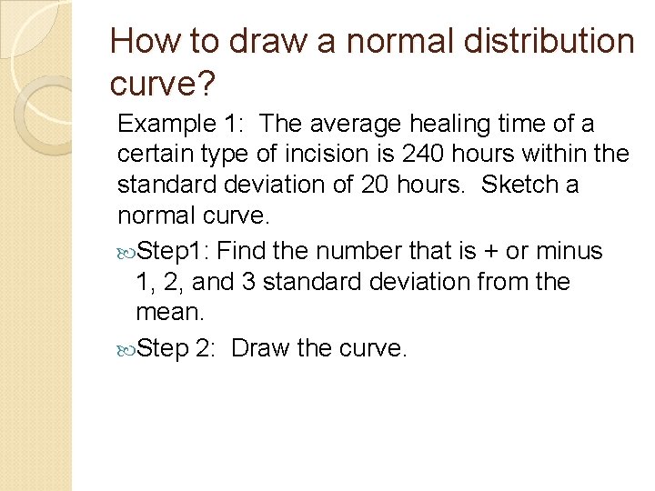 How to draw a normal distribution curve? Example 1: The average healing time of