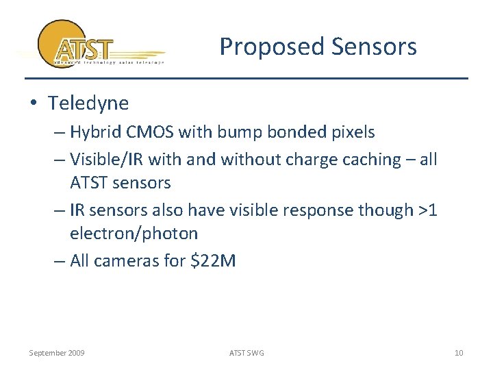 Proposed Sensors • Teledyne – Hybrid CMOS with bump bonded pixels – Visible/IR with