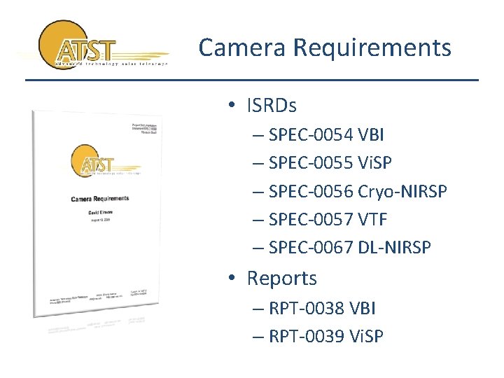 Camera Requirements • ISRDs – SPEC-0054 VBI – SPEC-0055 Vi. SP – SPEC-0056 Cryo-NIRSP
