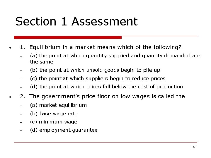 Section 1 Assessment • • 1. Equilibrium in a market means which of the