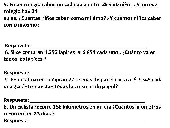 5. En un colegio caben en cada aula entre 25 y 30 niños. Si