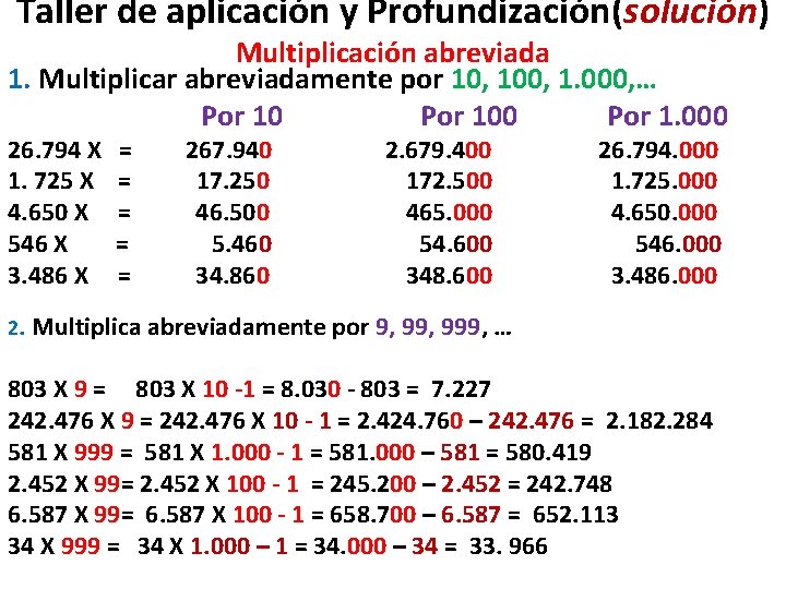 Taller de aplicación y Profundización(solución) Multiplicación abreviada 1. Multiplicar abreviadamente por 10, 100, 1.