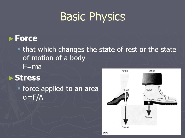 Basic Physics ► Force § that which changes the state of rest or the