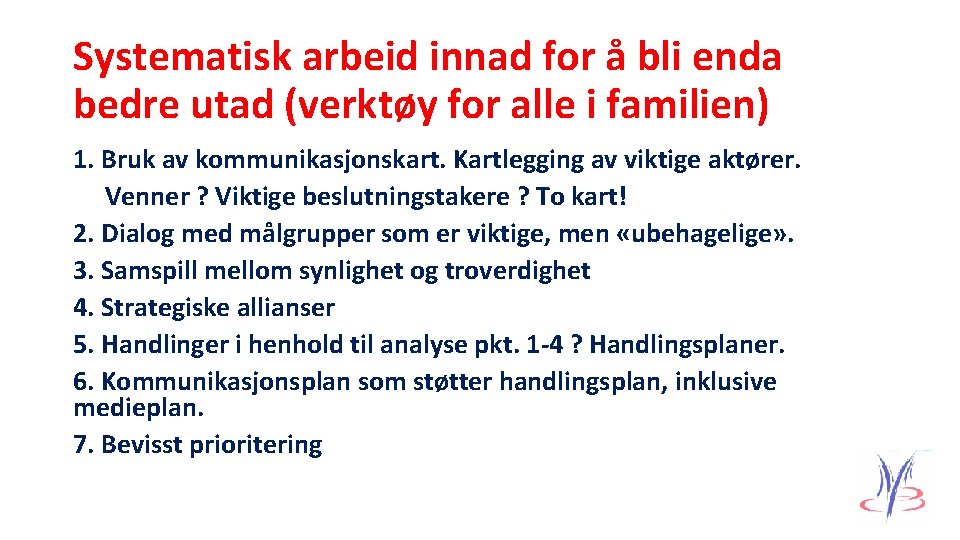 Systematisk arbeid innad for å bli enda bedre utad (verktøy for alle i familien)