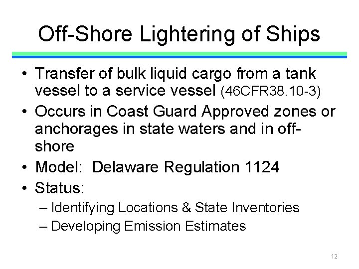 Off-Shore Lightering of Ships • Transfer of bulk liquid cargo from a tank vessel