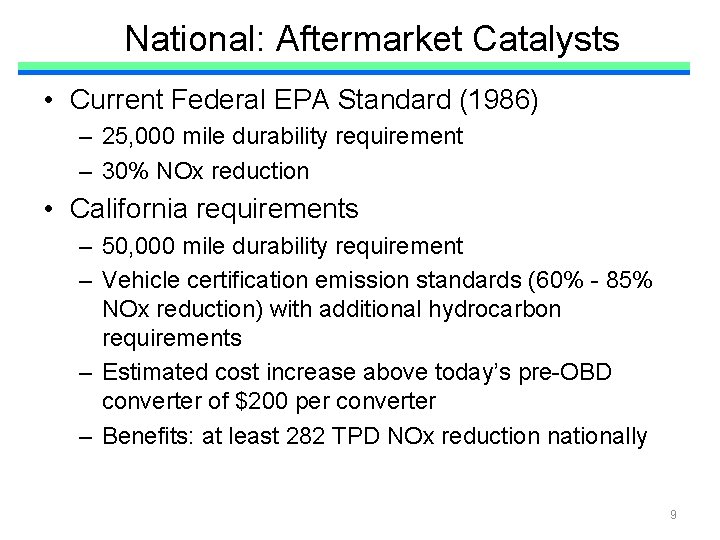 National: Aftermarket Catalysts • Current Federal EPA Standard (1986) – 25, 000 mile durability