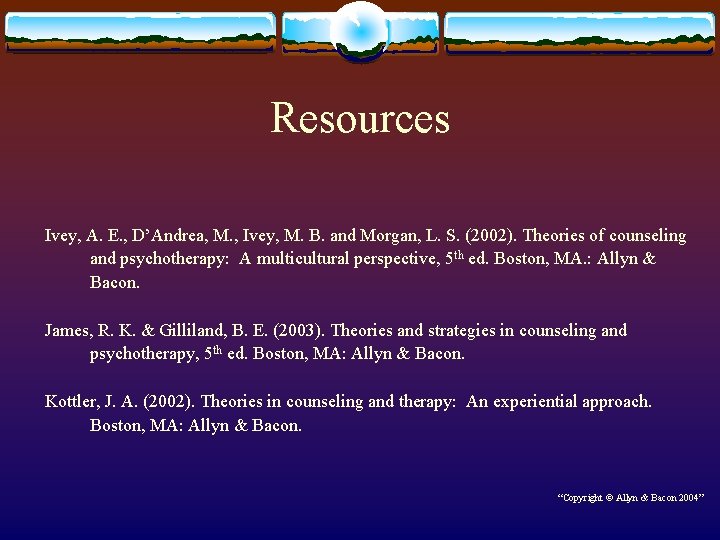 Resources Ivey, A. E. , D’Andrea, M. , Ivey, M. B. and Morgan, L.