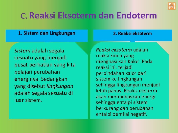 C. Reaksi Eksoterm dan Endoterm 1. Sistem dan Lingkungan Sistem adalah segala sesuatu yang