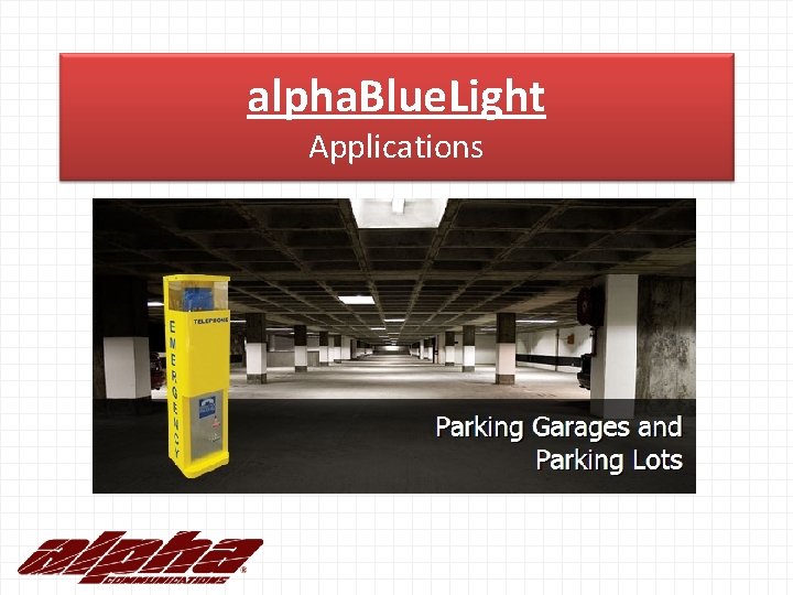 alpha. Blue. Light Applications 