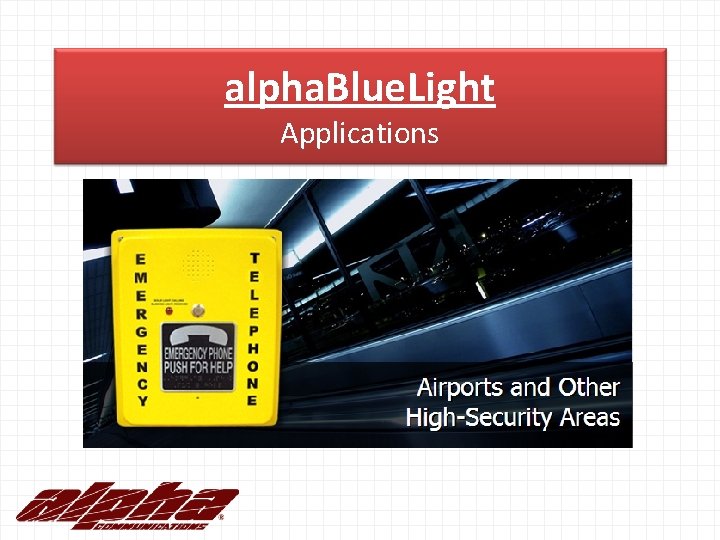 alpha. Blue. Light Applications 